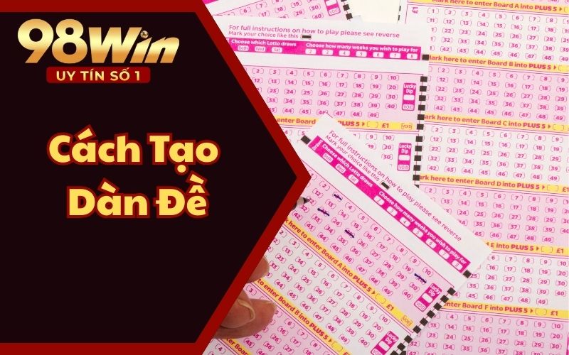Cách Tạo Dàn Đề 36 Số Bất Tử - Chơi Như Nào Để Thắng Lớn?
