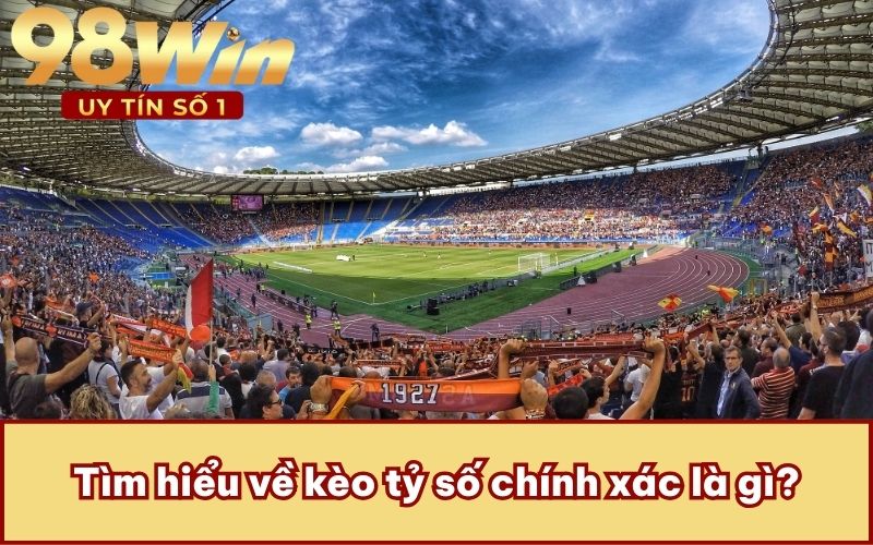 Tìm hiểu về kèo tỷ số chính xác là gì?